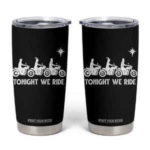 Funny Christmas Christian Biker Tumbler Cup Tonight We Ride Three Wise Men Faith Xmas Motorbikes TS11 Black Print Your Wear