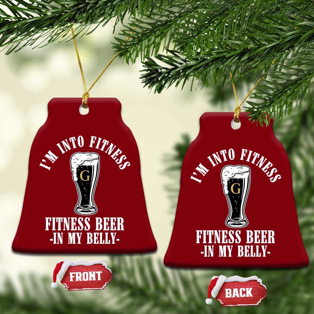 Funny Irish Stout Drinking Ceramic Ornament I Am Into Fitness Fitting Beer In My Belly TS11 Print Your Wear