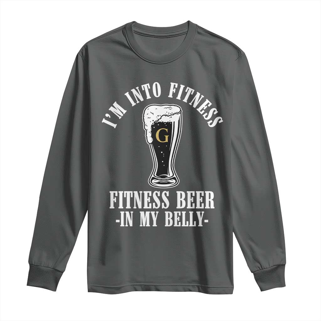 Funny Irish Stout Drinking Long Sleeve Shirt I Am Into Fitness Fitting Beer In My Belly TS11 Dark Heather Print Your Wear