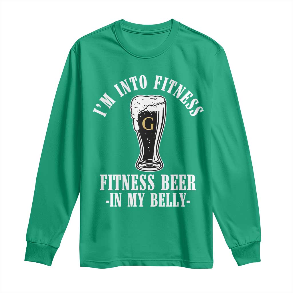 Funny Irish Stout Drinking Long Sleeve Shirt I Am Into Fitness Fitting Beer In My Belly TS11 Irish Green Print Your Wear
