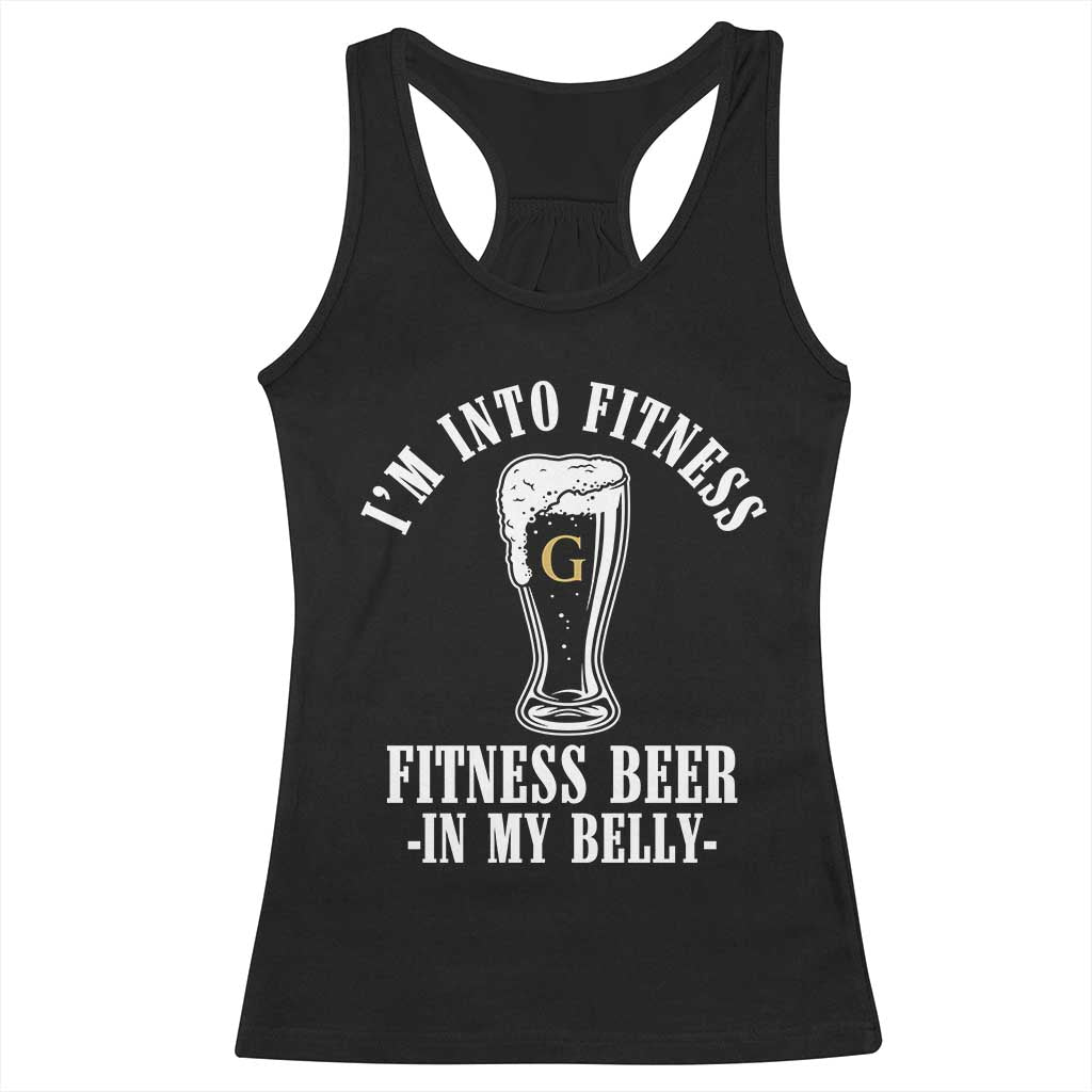 Funny Irish Stout Drinking Racerback Tank Top I Am Into Fitness Fitting Beer In My Belly TS11 Black Print Your Wear