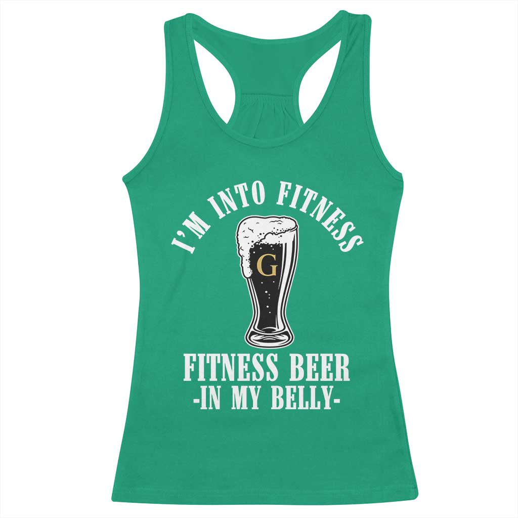 Funny Irish Stout Drinking Racerback Tank Top I Am Into Fitness Fitting Beer In My Belly TS11 Irish Green Print Your Wear