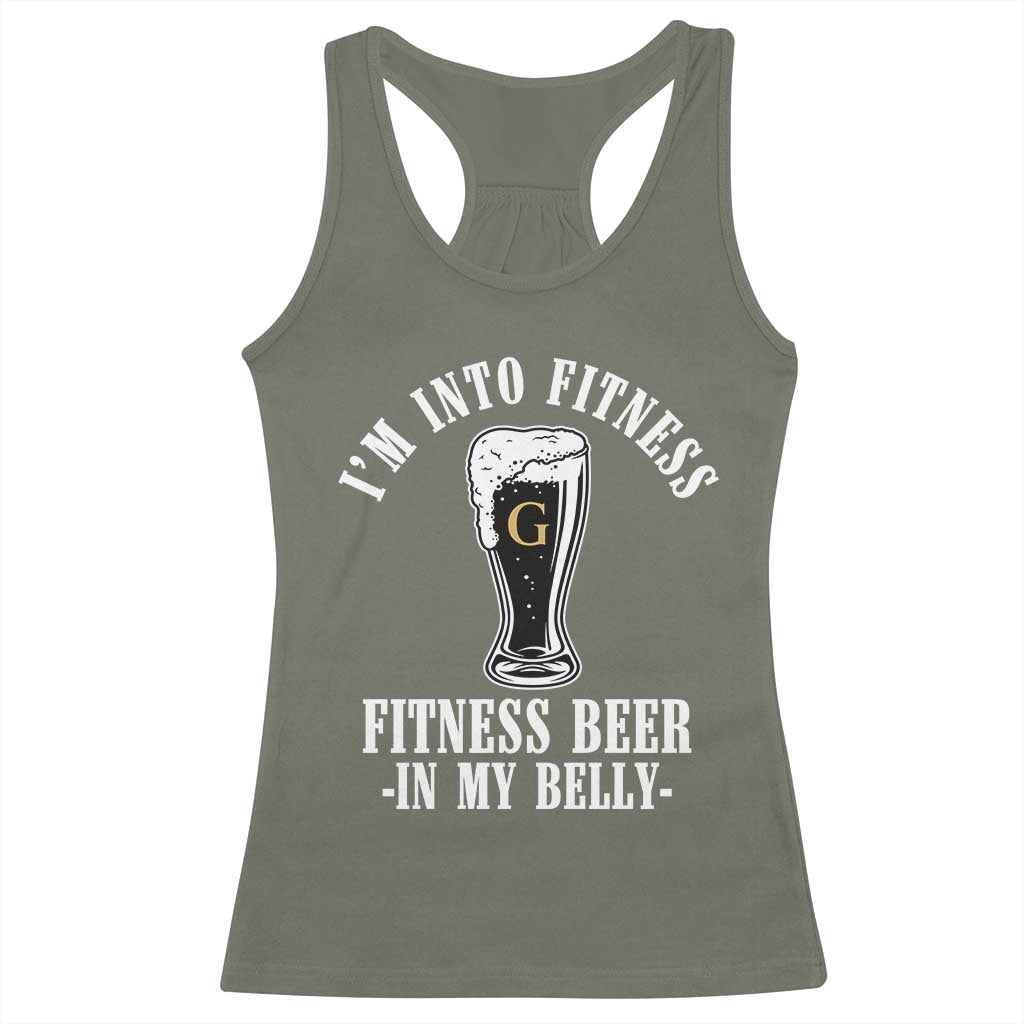 Funny Irish Stout Drinking Racerback Tank Top I Am Into Fitness Fitting Beer In My Belly TS11 Military Green Print Your Wear