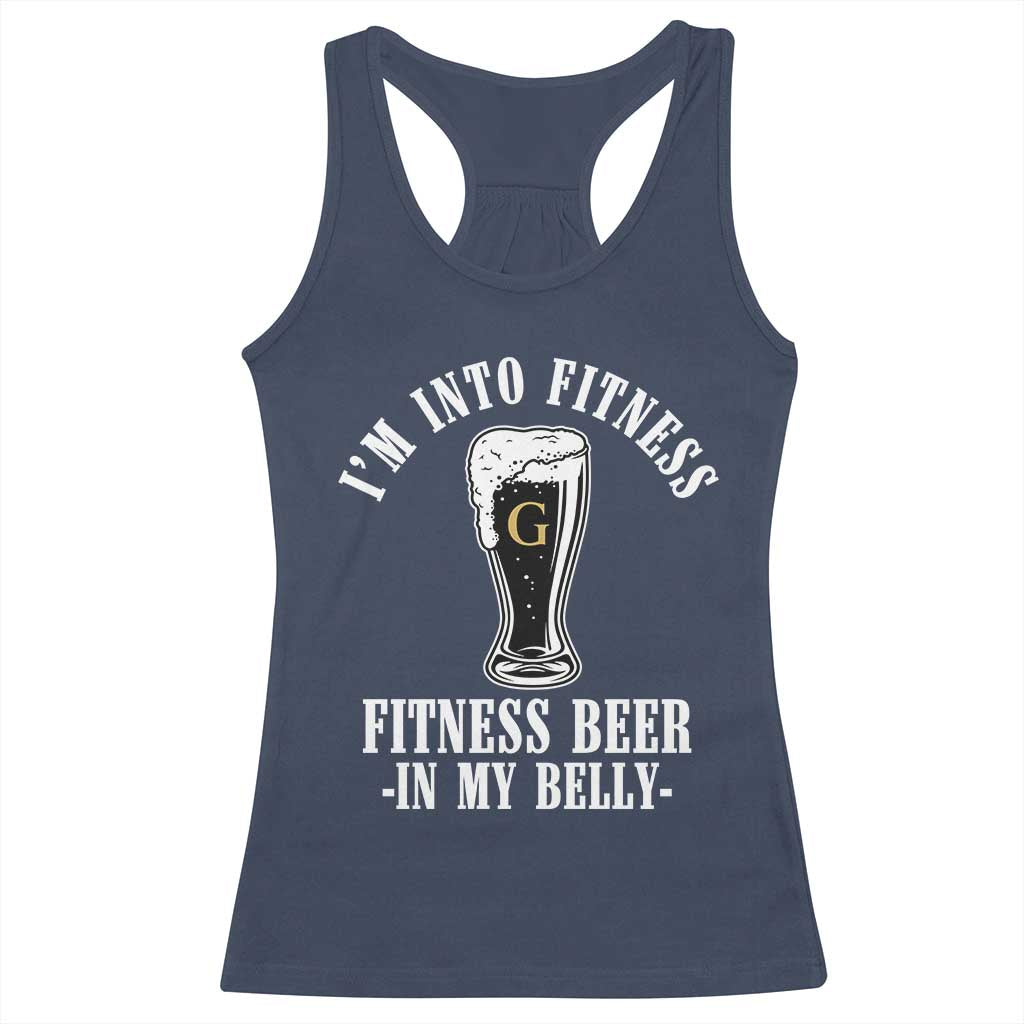 Funny Irish Stout Drinking Racerback Tank Top I Am Into Fitness Fitting Beer In My Belly TS11 Navy Print Your Wear