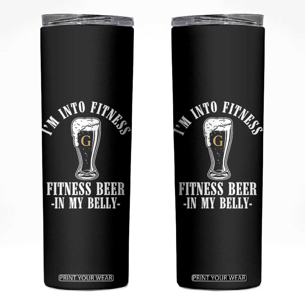 Funny Irish Stout Drinking Skinny Tumbler I Am Into Fitness Fitting Beer In My Belly TS11 Black Print Your Wear