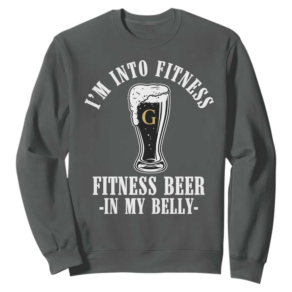 Funny Irish Stout Drinking Sweatshirt I Am Into Fitness Fitting Beer In My Belly TS11 Dark Heather Print Your Wear