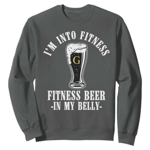 Funny Irish Stout Drinking Sweatshirt I Am Into Fitness Fitting Beer In My Belly TS11 Dark Heather Print Your Wear