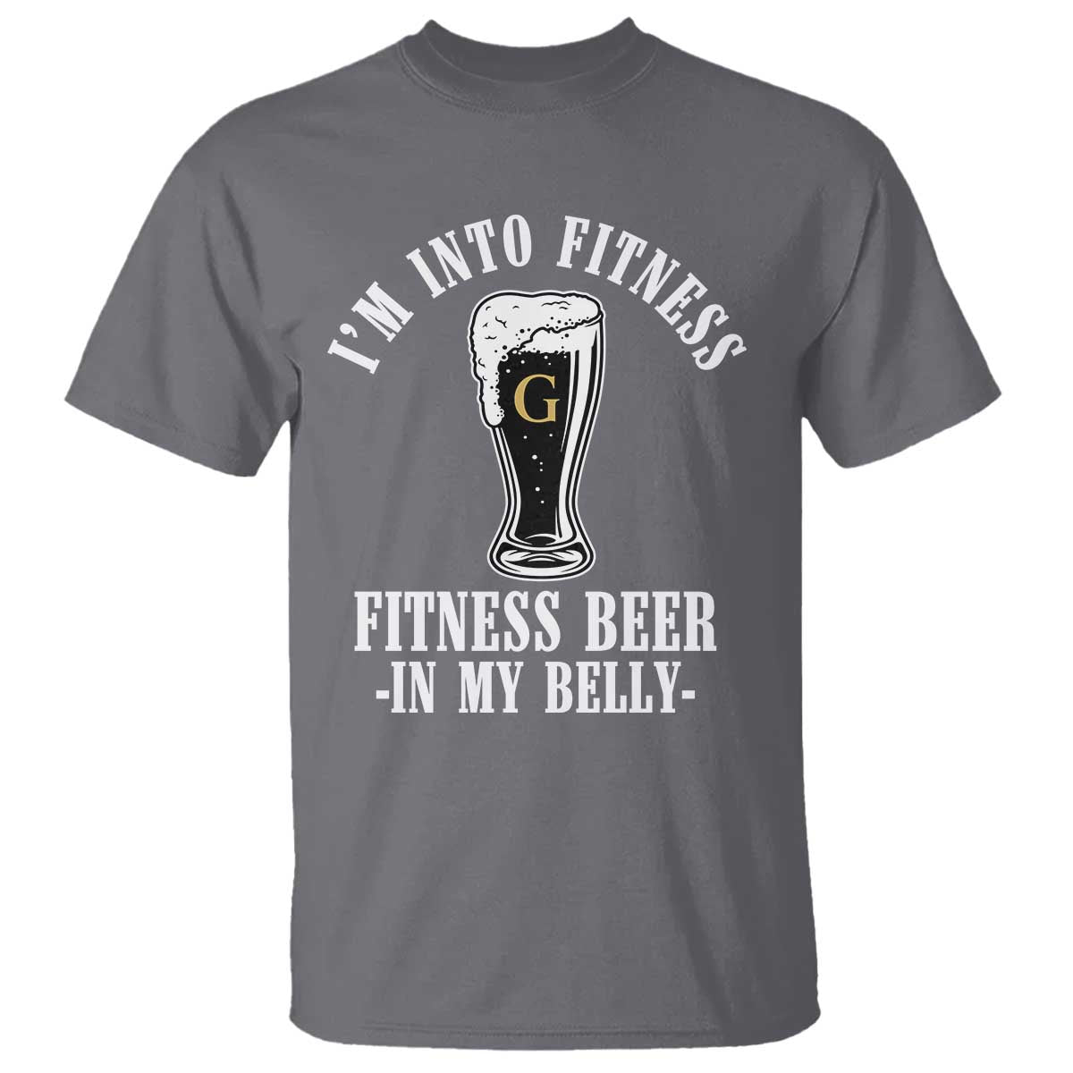 Funny Irish Stout Drinking T Shirt I Am Into Fitness Fitting Beer In My Belly TS11 Charcoal Print Your Wear