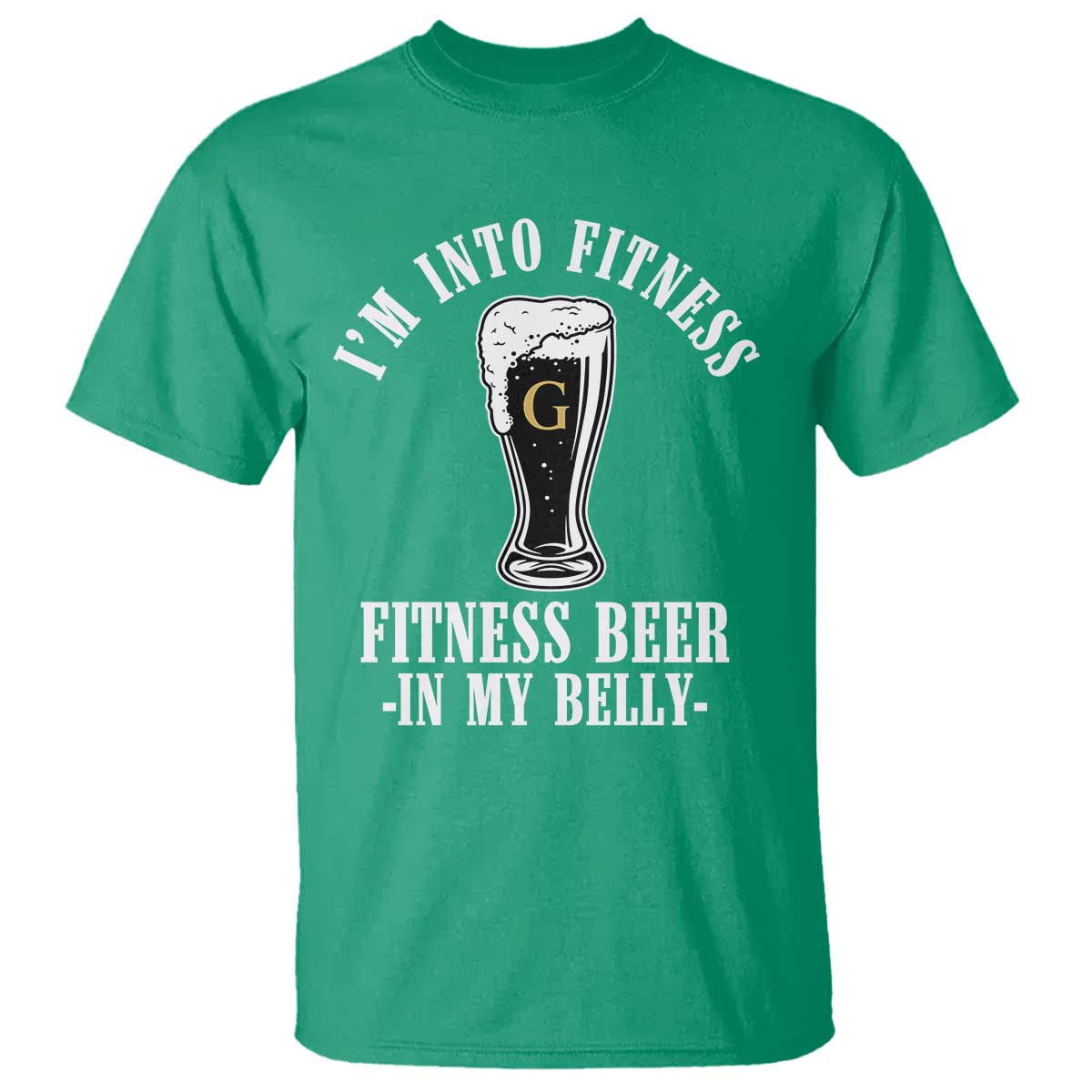 Funny Irish Stout Drinking T Shirt I Am Into Fitness Fitting Beer In My Belly TS11 Irish Green Print Your Wear