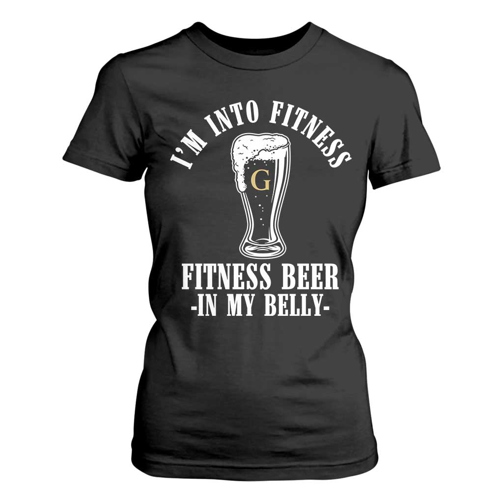 Funny Irish Stout Drinking T Shirt For Women I Am Into Fitness Fitting Beer In My Belly TS11 Black Print Your Wear