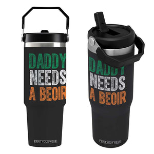 Funny Irish Beer Drinking Flip Straw Tumbler Daddy Needs A Beoir Fathers Day TS11 One Size: 30 oz Black Print Your Wear