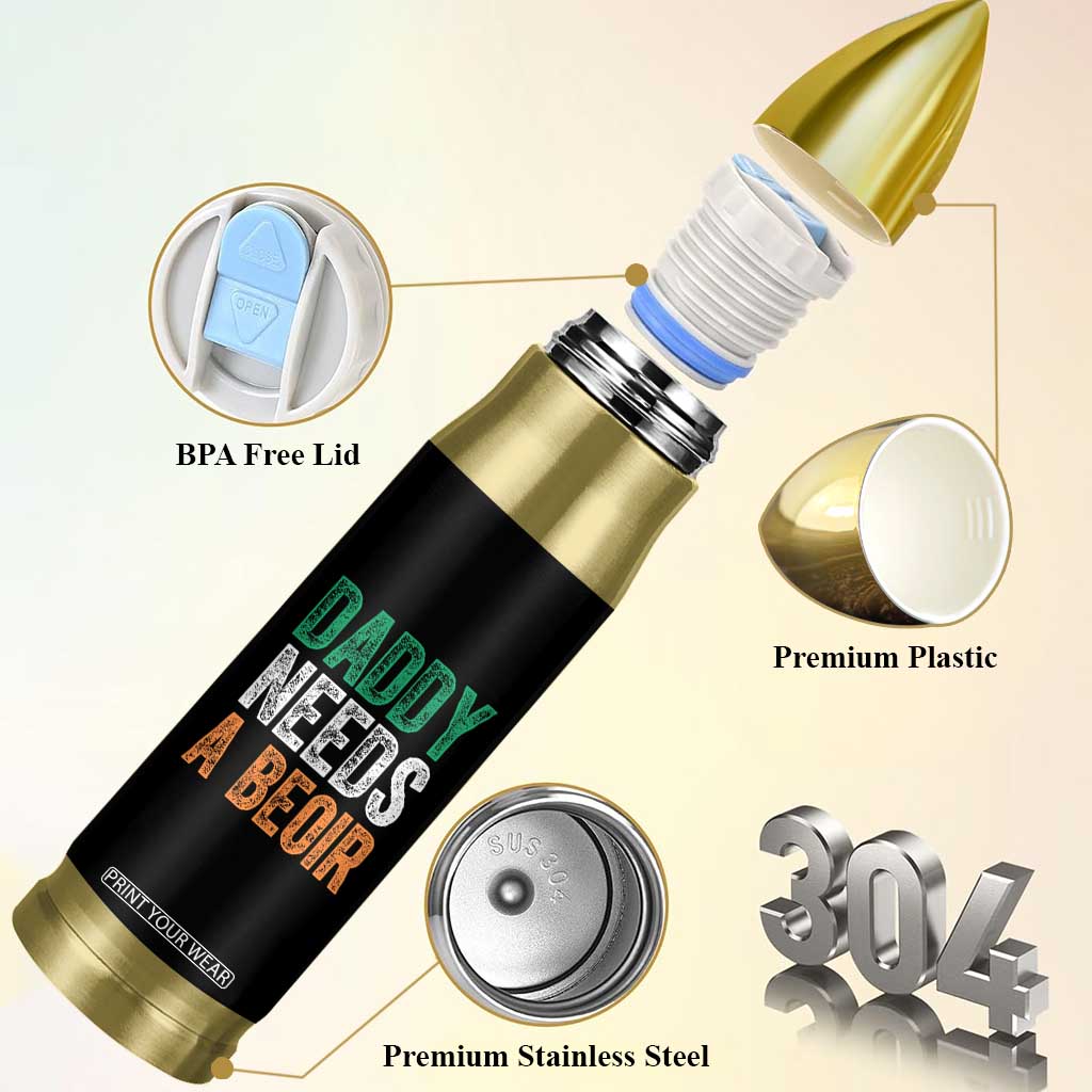 Funny Irish Beer Drinking Bullet Tumbler Daddy Needs A Beoir Fathers Day TS11 Print Your Wear
