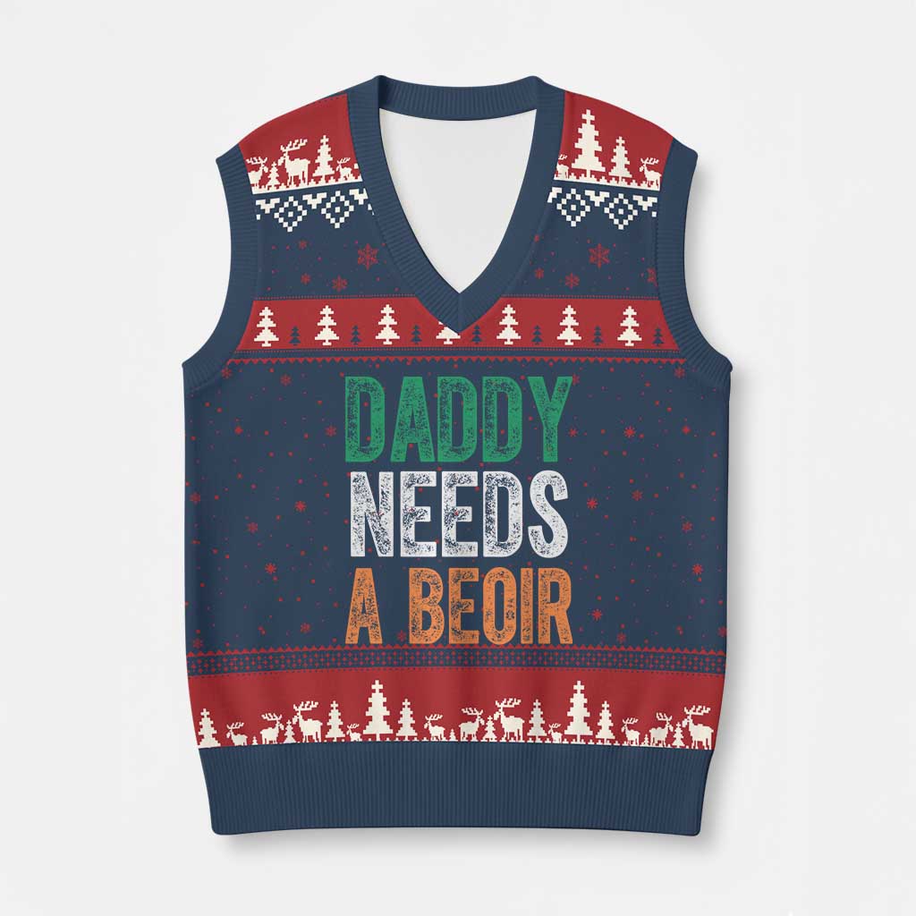 Funny Irish Beer Drinking V-Neck Knit Sweater Vest Daddy Needs A Beoir Fathers Day TS11 Navy Red Print Your Wear