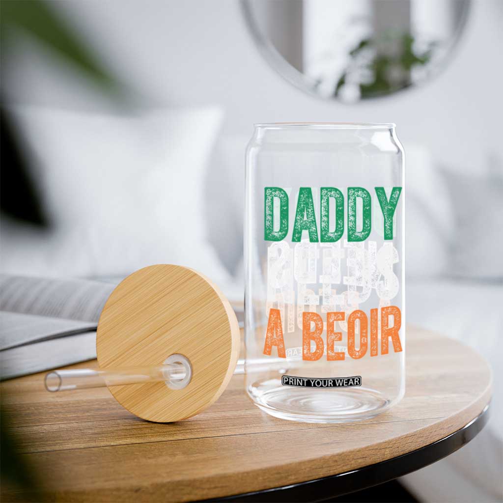 Funny Irish Beer Drinking Glass Can Daddy Needs A Beoir Fathers Day TS11 Print Your Wear