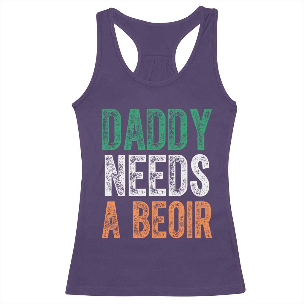 Funny Irish Beer Drinking Racerback Tank Top Daddy Needs A Beoir Fathers Day TS11 Purple Print Your Wear