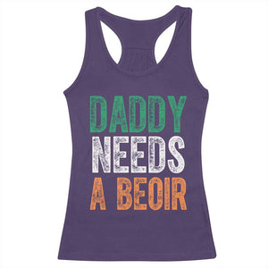 Funny Irish Beer Drinking Racerback Tank Top Daddy Needs A Beoir Fathers Day TS11 Purple Print Your Wear