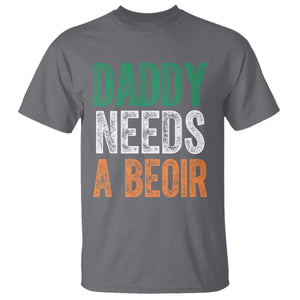 Funny Irish Beer Drinking T Shirt Daddy Needs A Beoir Fathers Day TS11 Charcoal Print Your Wear