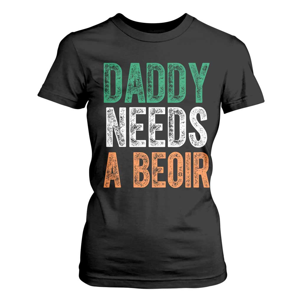 Funny Irish Beer Drinking T Shirt For Women Daddy Needs A Beoir Fathers Day TS11 Black Print Your Wear