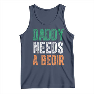 Funny Irish Beer Drinking Tank Top Daddy Needs A Beoir Fathers Day TS11 Navy Print Your Wear