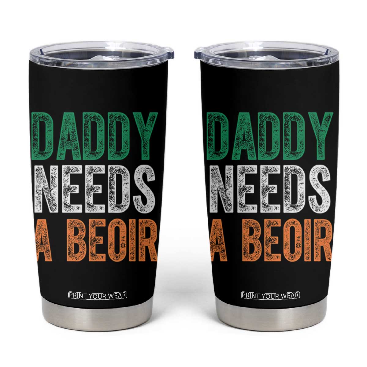Funny Irish Beer Drinking Tumbler Cup Daddy Needs A Beoir Fathers Day TS11 Black Print Your Wear