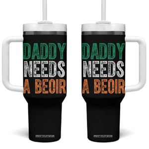 Funny Irish Beer Drinking Tumbler With Handle Daddy Needs A Beoir Fathers Day TS11 One Size: 40 oz Black Print Your Wear
