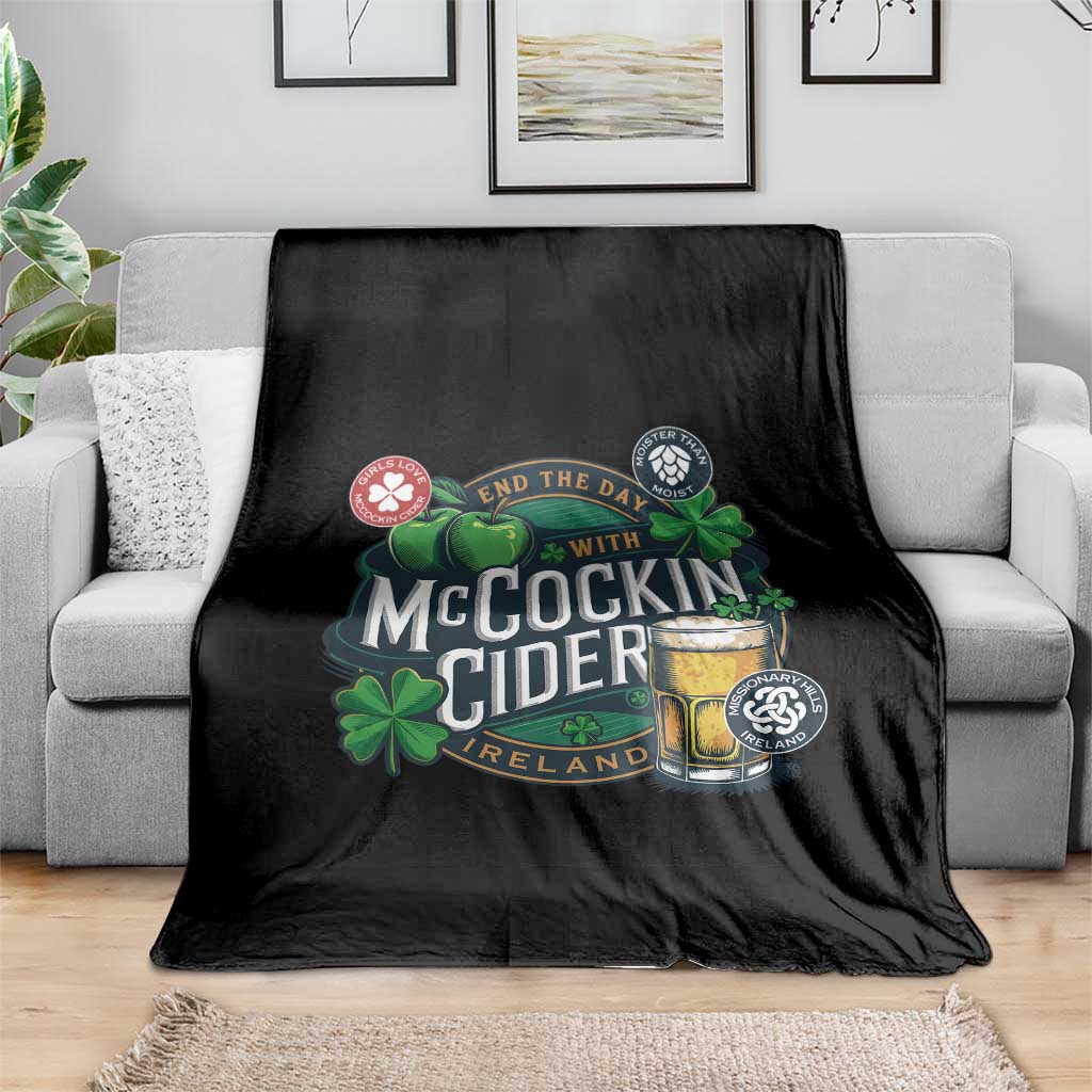 End The Day With McCockin Cider Throw Blanket Ireland Beer Lover St Patricks Day Humor TS11 Print Your Wear