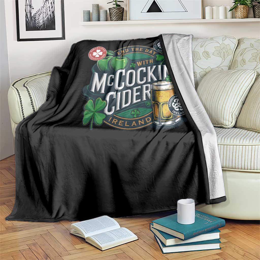 End The Day With McCockin Cider Throw Blanket Ireland Beer Lover St Patricks Day Humor TS11 Print Your Wear
