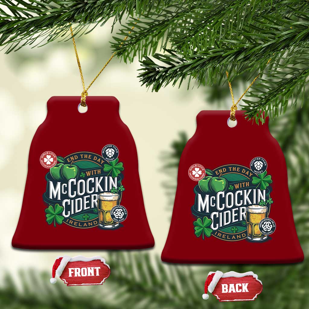 End The Day With McCockin Cider Ceramic Ornament Ireland Beer Lover St Patricks Day Humor TS11 Print Your Wear