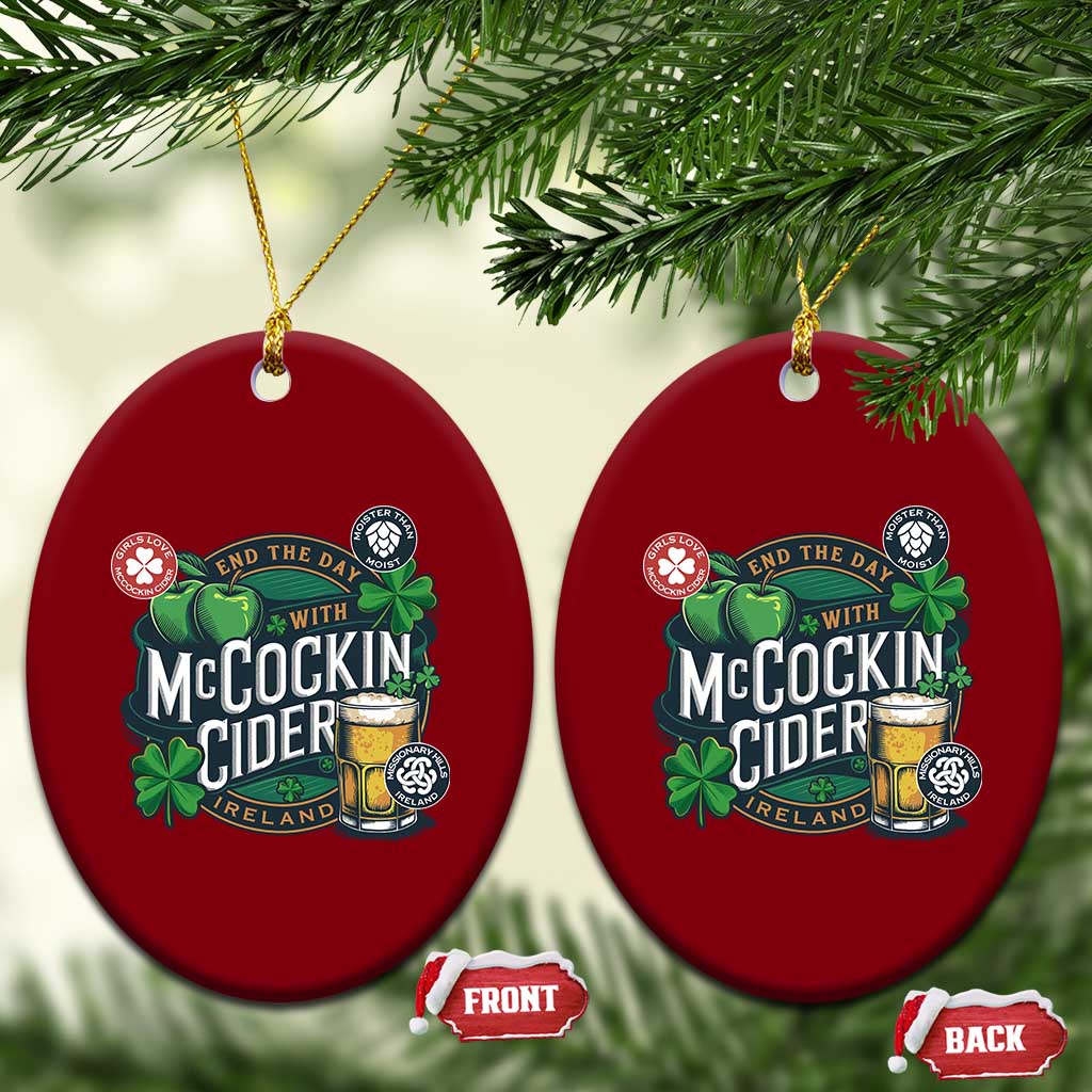 End The Day With McCockin Cider Ceramic Ornament Ireland Beer Lover St Patricks Day Humor TS11 Print Your Wear