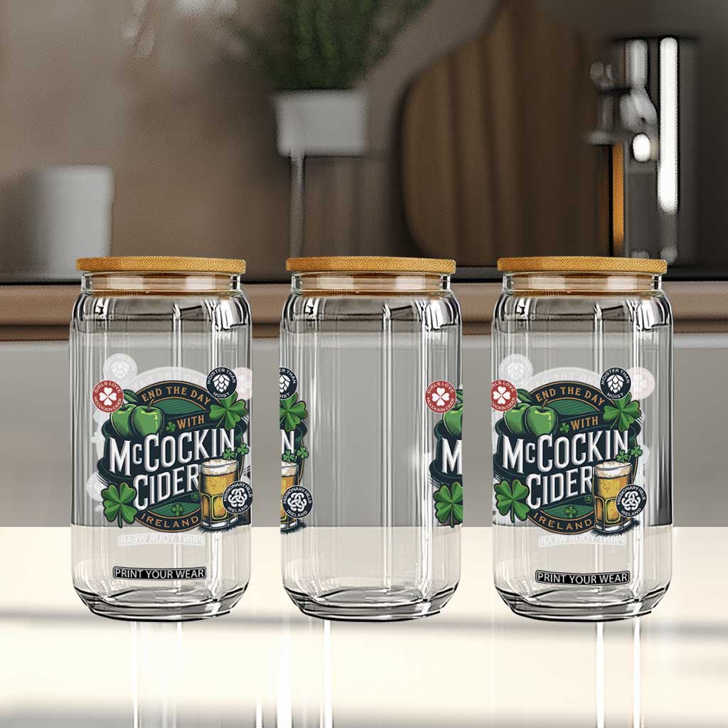 End The Day With McCockin Cider Glass Can Ireland Beer Lover St Patricks Day Humor TS11 Print Your Wear