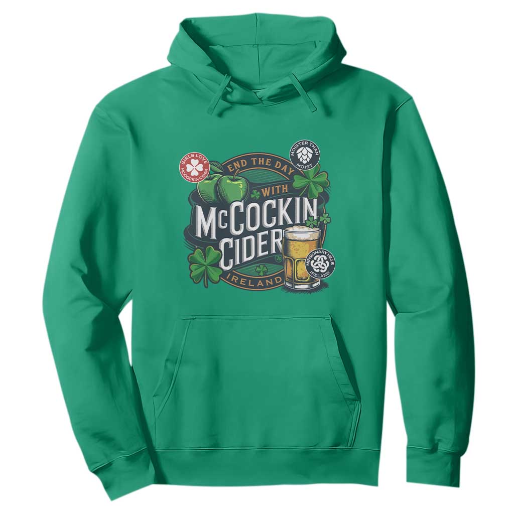 End The Day With McCockin Cider Hoodie - Ireland Beer Lover St Patricks Day Humor TS11 Irish Green Print Your Wear