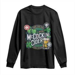 End The Day With McCockin Cider Long Sleeve Shirt Ireland Beer Lover St Patricks Day Humor TS11 Black Print Your Wear