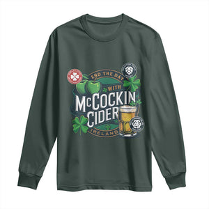 End The Day With McCockin Cider Long Sleeve Shirt Ireland Beer Lover St Patricks Day Humor TS11 Dark Forest Green Print Your Wear