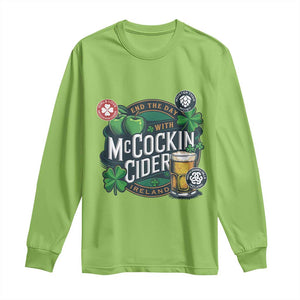 End The Day With McCockin Cider Long Sleeve Shirt Ireland Beer Lover St Patricks Day Humor TS11 Lime Print Your Wear