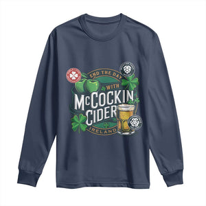 End The Day With McCockin Cider Long Sleeve Shirt Ireland Beer Lover St Patricks Day Humor TS11 Navy Print Your Wear
