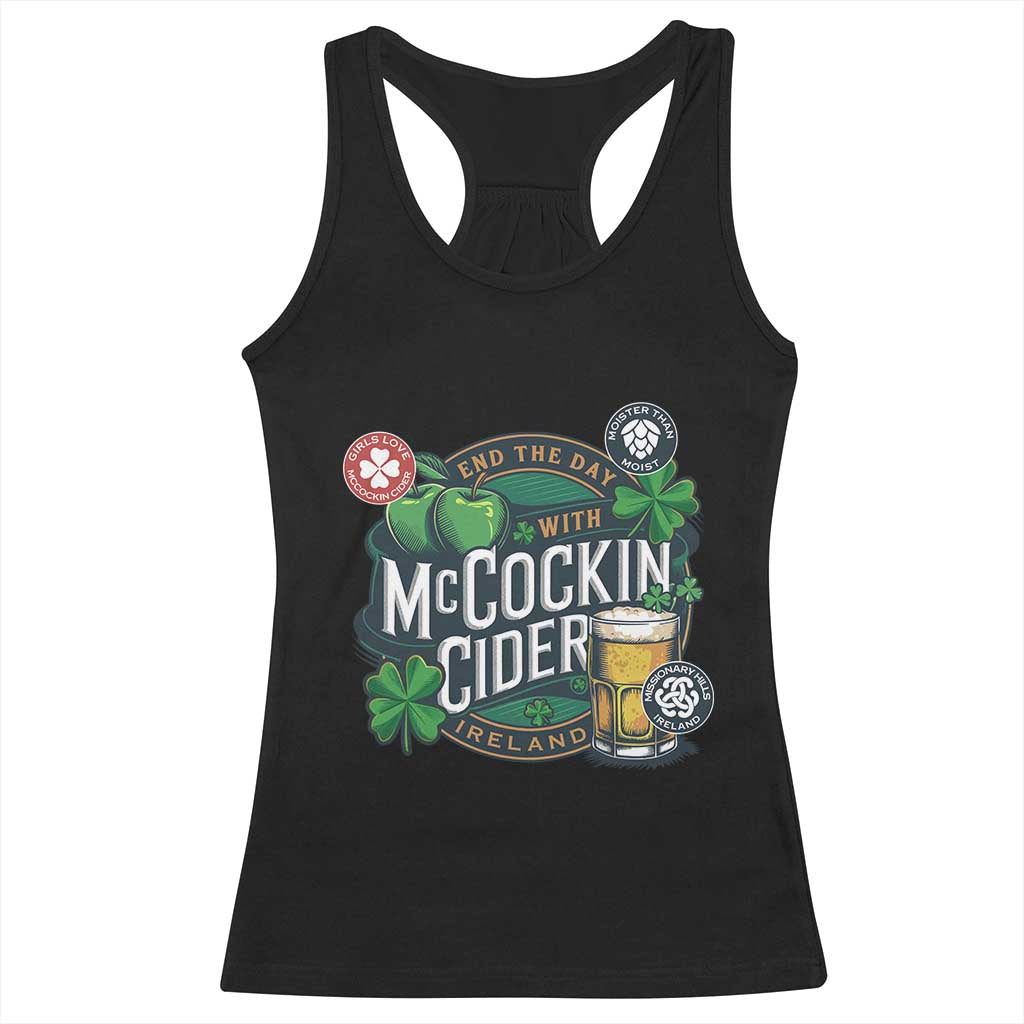 End The Day With McCockin Cider Racerback Tank Top Ireland Beer Lover St Patricks Day Humor TS11 Black Print Your Wear