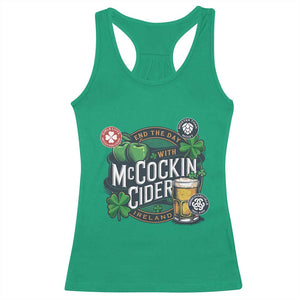 End The Day With McCockin Cider Racerback Tank Top Ireland Beer Lover St Patricks Day Humor TS11 Irish Green Print Your Wear
