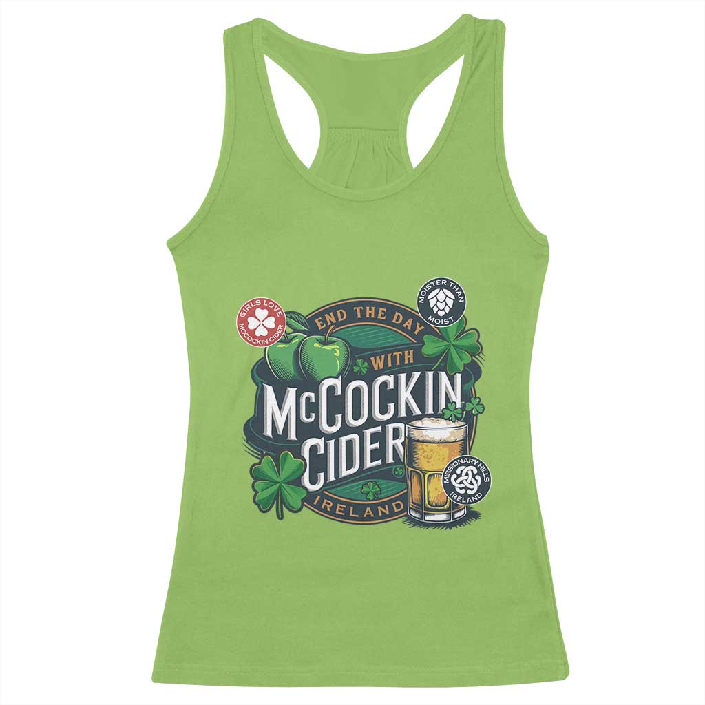 End The Day With McCockin Cider Racerback Tank Top Ireland Beer Lover St Patricks Day Humor TS11 Lime Print Your Wear