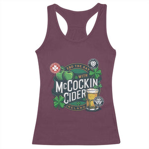 End The Day With McCockin Cider Racerback Tank Top Ireland Beer Lover St Patricks Day Humor TS11 Maroon Print Your Wear