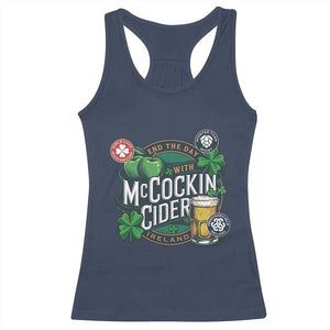 End The Day With McCockin Cider Racerback Tank Top Ireland Beer Lover St Patricks Day Humor TS11 Navy Print Your Wear