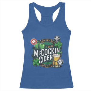 End The Day With McCockin Cider Racerback Tank Top Ireland Beer Lover St Patricks Day Humor TS11 Royal Blue Print Your Wear