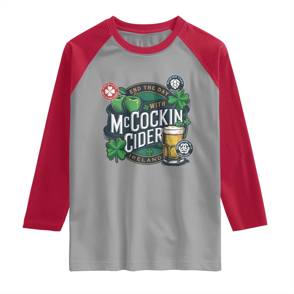 End The Day With McCockin Cider Raglan Shirt Ireland Beer Lover St Patricks Day Humor TS11 Sport Gray Red Print Your Wear