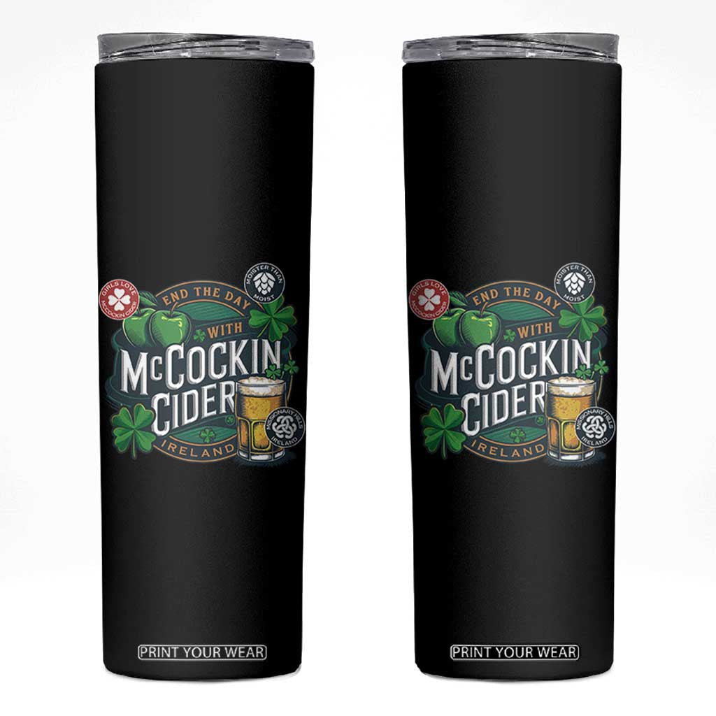 End The Day With McCockin Cider Skinny Tumbler Ireland Beer Lover St Patricks Day Humor TS11 Black Print Your Wear
