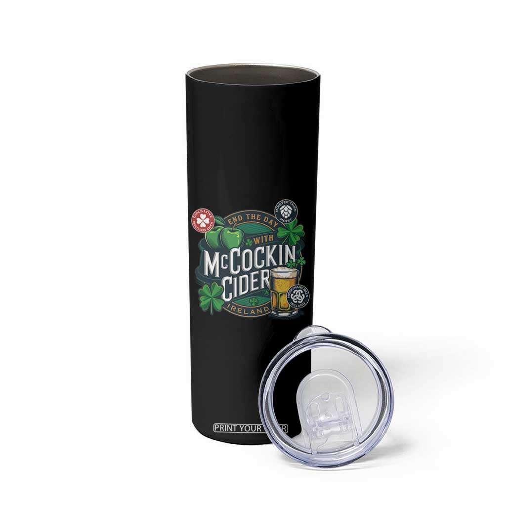 End The Day With McCockin Cider Skinny Tumbler Ireland Beer Lover St Patricks Day Humor TS11 Print Your Wear