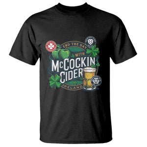 End The Day With McCockin Cider T Shirt - Ireland Beer Lover St Patricks Day Humor TS11 Black Print Your Wear