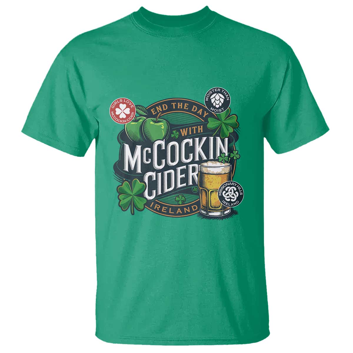 End The Day With McCockin Cider T Shirt - Ireland Beer Lover St Patricks Day Humor TS11 Irish Green Print Your Wear