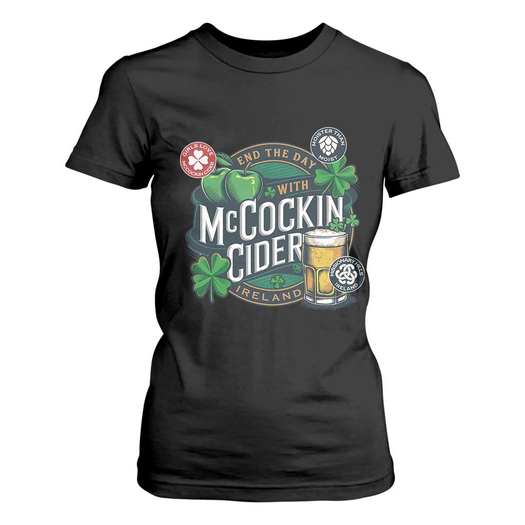 End The Day With McCockin Cider T Shirt For Women Ireland Beer Lover St Patricks Day Humor TS11 Black Print Your Wear
