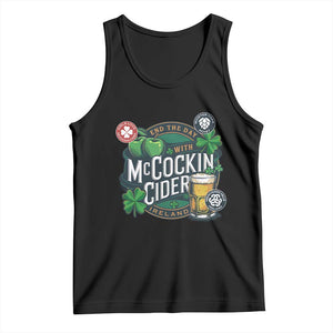 End The Day With McCockin Cider Tank Top Ireland Beer Lover St Patricks Day Humor TS11 Black Print Your Wear