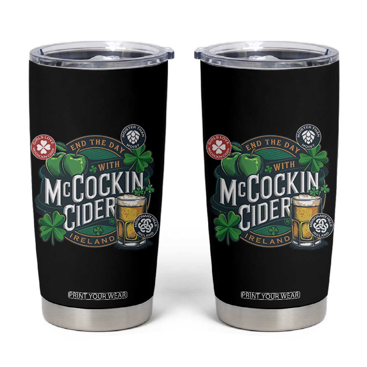 End The Day With McCockin Cider Tumbler Cup Ireland Beer Lover St Patricks Day Humor TS11 Black Print Your Wear