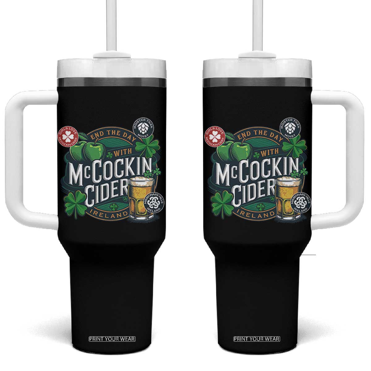 End The Day With McCockin Cider Tumbler With Handle Ireland Beer Lover St Patricks Day Humor TS11 One Size: 40 oz Black Print Your Wear